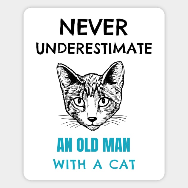 Never Underestimate an Old Man with a Cat Magnet by Pacific West